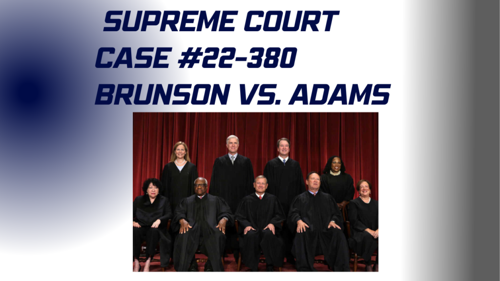 Supreme Court Case 22 380 Brunson VS Adams